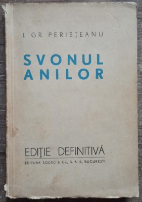 Svonul anilor - I. Gr. Perieteanu// editie definitiva foto