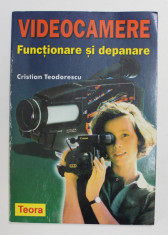 VIDEOCAMERE - FUNCTIONARE SI DEPANARE de CRISTIAN TEODORESCU , 1998 foto