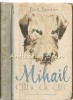 Mihail Ciine de Circ - Jack London, Editura Tineretului, 1957, Roman, 340 pagini, Coperta Cartonata