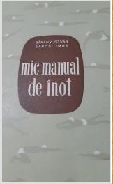 Barany Istvan, Sarosi Imre - Mic Manual de Inot foto