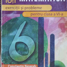 MATEMATICA, EXERCITII SI PROBLEME PENTRU CLASA A VI-A-C. BASARAB, M. BASARAB, P. CATALINA