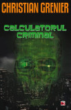 Calculatorul criminal - Paperback brosat - Christian Grenier - Paralela 45