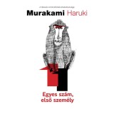 Egyes sz&aacute;m első szem&eacute;ly - Murakami Haruki