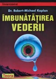 Imbunatatirea vederii - 1998 - Robert Michael Kaplan (XC208), Teora