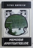 MEMORIA AMFITEATRELOR de TITUS RAVEICA , 1994