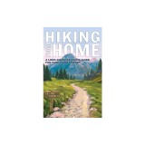 Hiking from Home: A Long-Distance Hiking Guide for Family and Friends