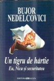 Un tigru de hartie. Eu, Nica si Securitatea - Bujor Nedelcovici