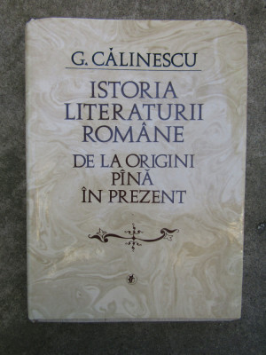 George Calinescu - Istoria literaturii romane de la origini pana in prezent 1982 foto