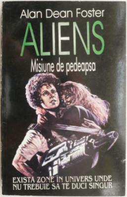 Aliens. Misiunea de pedeapsa &amp;ndash; Alan Dean Foster foto