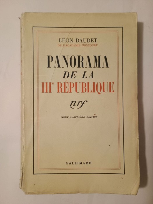 Leon Daudet - Panorama de la IIIe Republique (Gallimard, 1936)