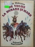 De veghe la Dunare si mare - Ada Orleanu// ilustratii Adrian Ionescu