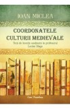 Coordonatele culturii medievale - Ioan Miclea