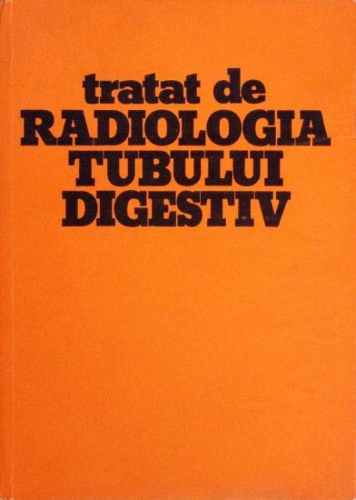 TRATAT DE RADIOLOGIA TUBULUI DIGESTIV-AUREL ORDEANU-276122