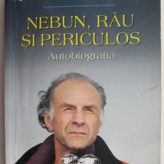 Nebun, rau si periculos. Autobiografia – Ranulph Fiennes
