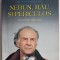 Nebun, rau si periculos. Autobiografia &ndash; Ranulph Fiennes