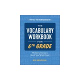The Vocabulary Workbook for 6th Grade: Weekly Activities to Boost Your Word Power