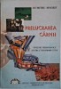 Prelucrarea carnii. Sisteme tehnologice si structuri productive &ndash; Dumitru Mnerie (coperta putin uzata)