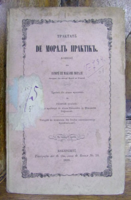 TRACTATU DE MORALA PRACTICA tradus din limba franceza de G. IOANID , 1859 foto