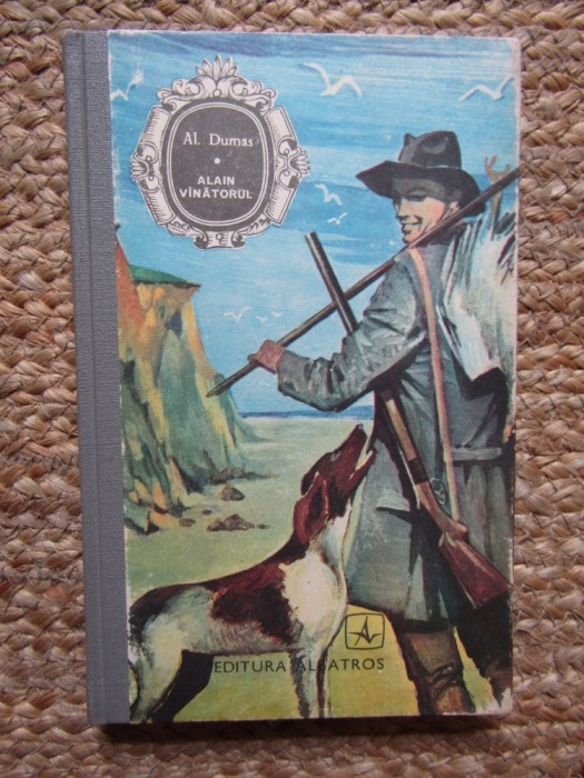 Alexandre Dumas - Alain vanatorul (1977, editie cartonata)