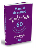 Manual de cultură organizațională - Paperback brosat - Daniel Coyle - Publica