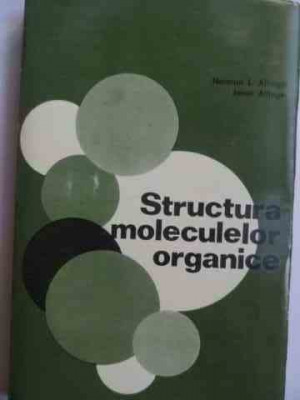 Structura Moleculelor Organice - Norman L. Allinger Janet Allinger ,530650 foto