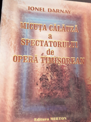 MICUTA CALAUZA A SPECTATORULUI DE OPERA TIMISOREAN Ionel Darnay foto