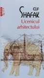 Ucenicul arhitectului Elif Shafak 2019 carte brosata 574 pagini editura Polirom Literatura Autori straini Top 10+