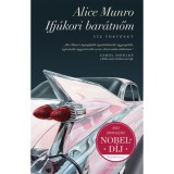 Ifj&uacute;kori bar&aacute;tnőm - Alice Munro