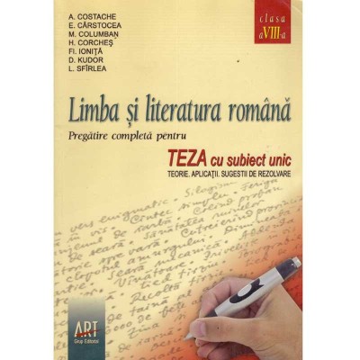 colectiv - Limba si literatura romana. Pregatire completa pentru terza cu subiect unic. Teorie. Aplicatii. Sugestii de rezolvare foto