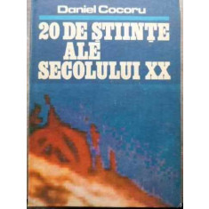 20 De Stiinte Ale Secolului Xx - Daniel Cocoru ,524728