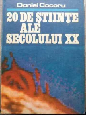 20 De Stiinte Ale Secolului Xx - Daniel Cocoru ,524728 foto