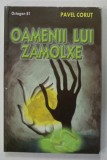 OAMENII LUI ZAMOLXE de PAVEL CORUT , 2006