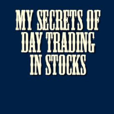 My Secrets of Day Trading in Stocks