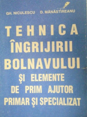 TEHNICA INGRIJIRII BOLNAVULUI SI ELEMENTE DE PRIM AJUTOR PRIMAR SI SPECIALIZAT-GH. NICULESCU,D. MANASTIREANU 1994 foto