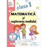 Matematica si explorarea mediului. Clasa 1. Partea 1 CP - Arina Damian