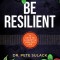 Be Resilient: 12 Keys to a Happy and Healthy Life