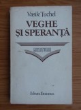 Vasile Tuchel - Veghe si speranta