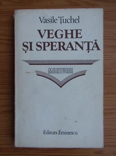 Vasile Tuchel - Veghe si speranta