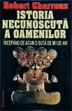 Robert Charroux - Istoria necunoscuta a oamenilor. Incepand de acum o suta de