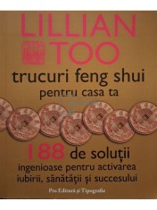 Lillian Too - Trucuri feng shui pentru casa ta (Editia: 2005) foto