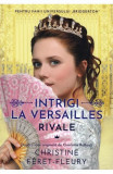 Intrigi la Versailles. Rivale, Epica