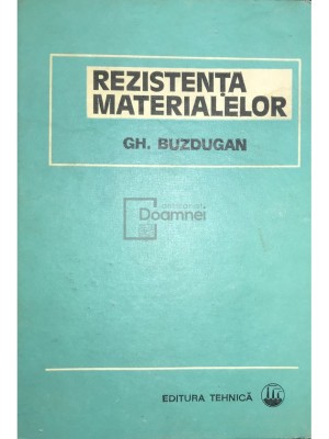 Gh. Buzdugan - Rezistența materialelor (ed. XI) (editia 1980) foto