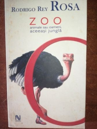 Zoo animale sau oameni, aceeasi jungla- Rodrigo Rey Rosa