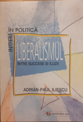 Liberalismul intre succese si iluzii foto