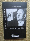 Filosofia nuantelor. Scrieri filosofice I - Petre Tutea
