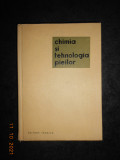 Cumpara ieftin F. PLATON - CHIMIA SI TEHNOLOGIA PIEILOR (1966, editie cartonata)