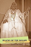 Blacks of the Rosary: Memory and History in Minas Gerais, Brazil Blacks of the Rosary: Memory and History in Minas Gerais, Brazil