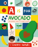 A is for Avocado: An Alphabet Book of Plant Power |, 2020