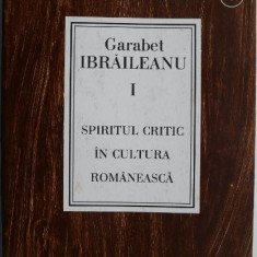 Spiritul critic in cultura romaneasca, vol. I – Garabet Ibraileanu