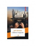 Calatorul singuratic - Jack Kerouac, Vlad Pojoga